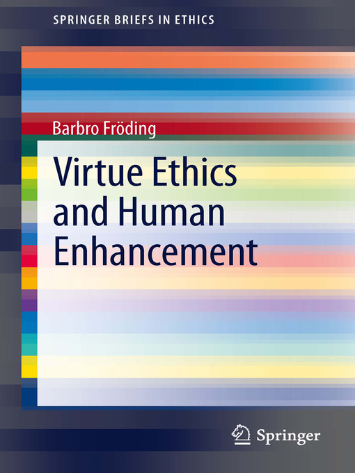 Title details for Virtue Ethics and Human Enhancement by Barbro Fröding - Available